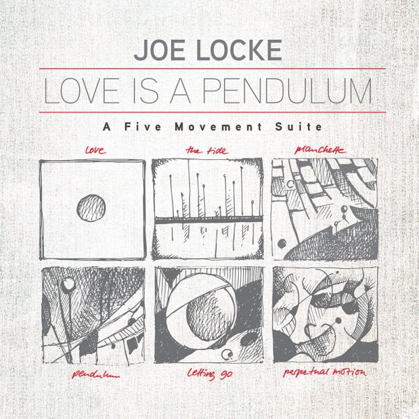 Joe Locke LOVE IS A PENDULUM Suite